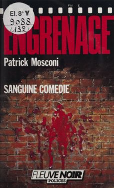 engrenage : sanguine comedie (ebook)-patrick mosconi-9782402004060