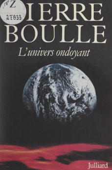 l'univers ondoyant (ebook)-pierre boulle-9782402280860