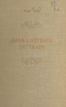 dans l'attente du train-roger ferlet-9782402332460