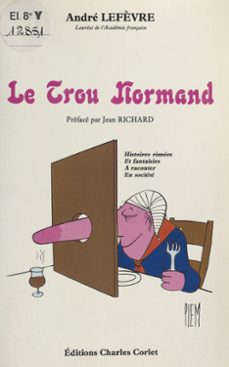 le trou normand : histoires rimees et fantaisies a raconter en societe (ebook)-andre lefevre-9782402484060