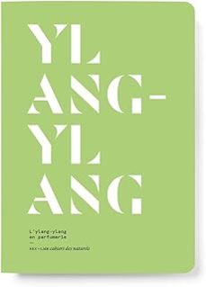 ylang-ylang : l ylang-ylang en parfumerie-9782491567460