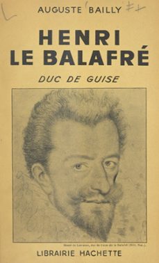 henri le balafre, duc de guise (ebook)-auguste bailly-9782706256660