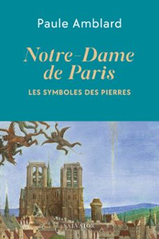 notre-dame de paris : les symboles des pierres (ebook)-paule amblard-9782706726460