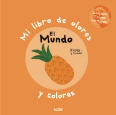 mi libro de olores y colores: el mundo-9782733881460