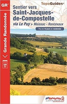 sentier vers saint-jacques-de-compostelle via le puy : moissac - roncevaux, gr 65 : plus de 15 jours de randonnee-9782751408960