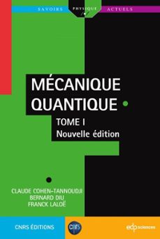 mecanique quantique - tome 1 (ebook)-claude cohen-tannoudji-franck laloe-bernard diu-9782759830060