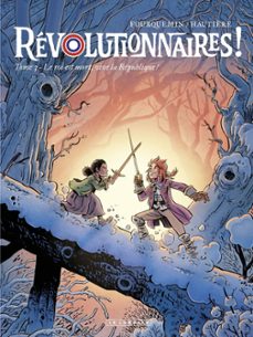 revolutionnaires ! - tome 3 - le roi est mort, vive la republique ! (ebook)-regis hautiere-9782808214360