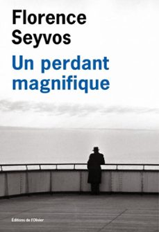 un perdant magnifique (prix livre inter 2025) (ebook)-florence seyvos-9782823619560