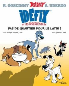 idefix et les irreductibles vol. 1. pas de quartier pour le latin !-9782864975960