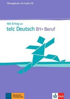 mir erfolg telc deutsch b1+ ejercicio+cd-9783126768160