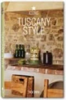 tuscany style: paisajes, terrazas, casas (ed. trilingue italiano- -español-portugues)-9783836507660