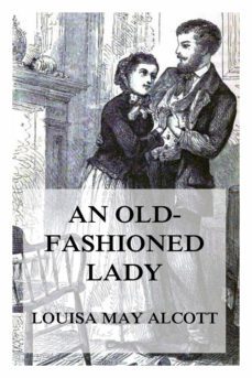 an old-fashioned girl (ebook)-louisa may alcott-9783849658960