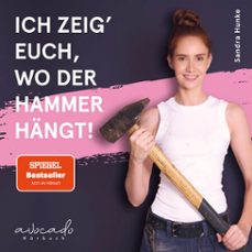 ich zeig' euch, wo der hammer hangt! (audiolibro)-sandra hunke-9783911289160