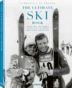 the ultimate ski book: legends, resorts, lifestyle & more-grabiella le breton-9783961712960