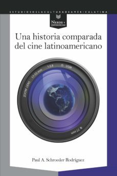 una historia comparada del cine latinoamericano (ebook)-paul a. schroeder rodriguez-9783964568960