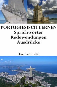 portugiesisch lernen: portugiesische sprichworter ? redewendungen ? ausdrucke (ebook)-9786050406160