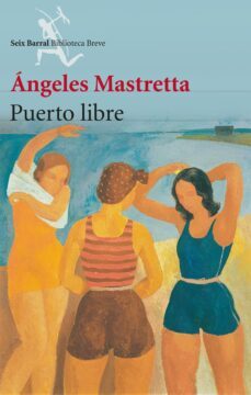puerto libre (ebook)-angeles mastretta-9786070750960