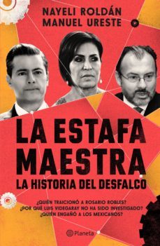 la estafa maestra: la historia del desfalco (ebook)-nayeli roldan-manuel ureste-9786070787560