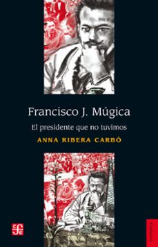francisco j. mugica (ebook)-anna ribera carbó-9786071666260
