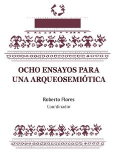 ocho ensayos para una arqueosemiotica (ebook)-9786072634060