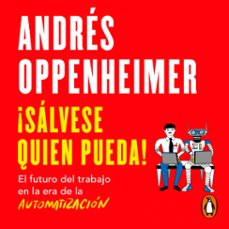 ¡salvese quien pueda! (audiolibro)-andres oppenheimer-9786073174060
