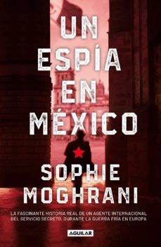 un espia en mexico (ebook)-sophie moghrani-9786073188760