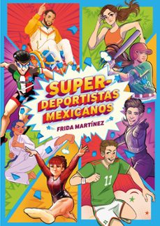 superdeportistas mexicanos (ebook)-frida martínez-9786073842860