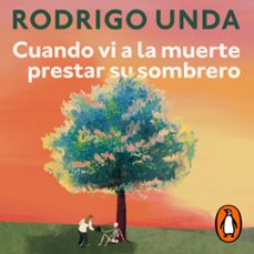 cuando vi a la muerte prestar su sombrero (audiolibro)-rodrigo unda-9786073862660