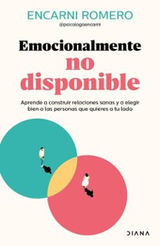 emocionalmente no disponible (edicion mexicana) (ebook)-encarni romero-9786073923460