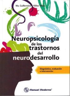 neuropsicologia de los trastornos del desarrollo-m. guillermina yañez tellez-9786074485660