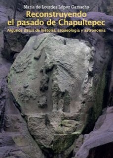 reconstruyendo el pasado de chapultepec (ebook)-9786075399560