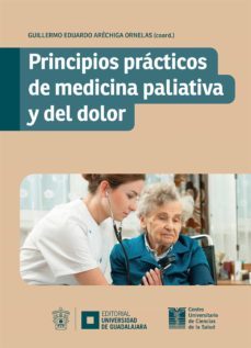 principios practicos de medicina paliativa y del dolor (ebook)-guillermo eduardo arechiga ornelas-juan orlando castillo rodriguez-juan carlos gomez muñoz-9786075477060