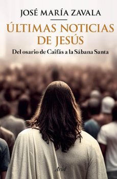 ultimas noticias de jesus (edicion mexicana) (ebook)-josé maría zavala-9786075696560