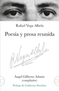 poesia y prosa reunida (ebook)-rafael vega albela-ángel gilberto adame-9786075904160