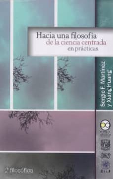 hacia una filosofia de la ciencia centrada en practicas-9786078450060