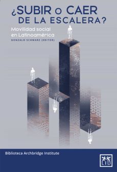 ¿subir o caer de la escalera? (ebook)-ivan cachanosky-maria paz arzola-agustin iturralde-9786078704460