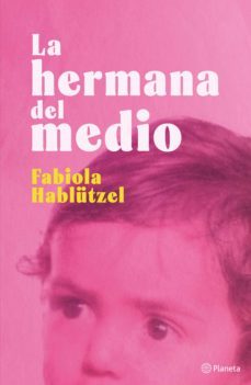 la hermana del medio (ebook)-fabiola hablützel-9786123198060