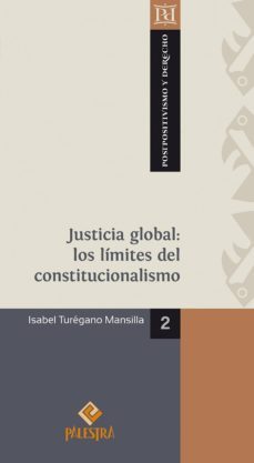 justicia global: los limites del constitucionalismo (ebook)-isabel turegano-9786123250560