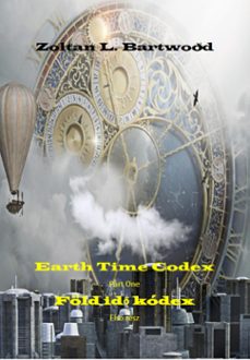 föld idő kódex (ebook)-zoltan l. bartwood-9786156478160