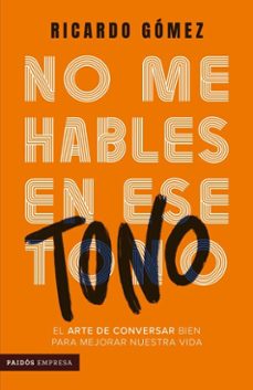 no me hables en ese tono (ebook)-ricardo gómez garzón-9786287578760