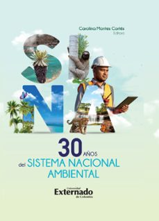 treinta años del sistema nacional ambiental (ebook)-carolina cortés montes-9786287676060