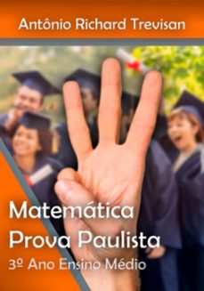 a matemática do provão paulista seriado iii: apostila preparatória para alunos do 3º ano do ensino médio (ebook)-richard trevisan antônio-9786500932560
