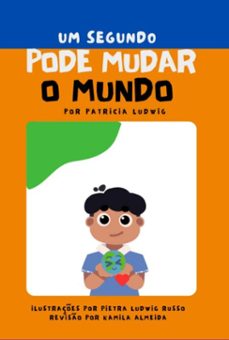 um segundo pode mudar o mundo (ebook)-patrícia ludwig-9786501497860