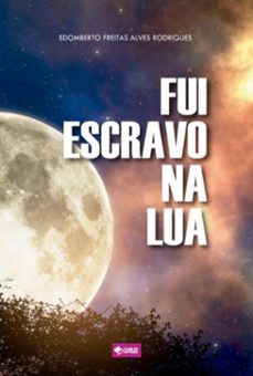 fui escravo na lua (ebook)-edomberto freitas alves rodrigues-9786501562360