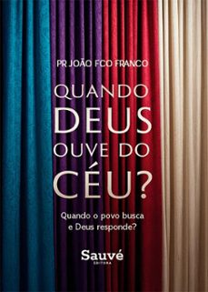 quando deus ouve do ceu? quando o povo busca e deus responde? (ebook)-pr. joão fco franco-9786525078960