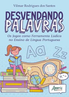 desvendando palavras: os jogos como ferramenta ludica no ensino de lingua portuguesa (ebook)-vilmar rodrigues dos santos-9786525081960
