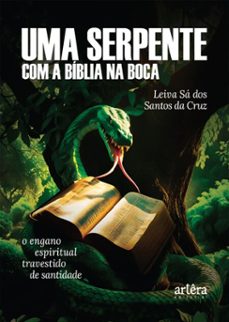 uma serpente com a biblia na boca: o engano espiritual travestido de santidade (ebook)-leiva sá dos santos da cruz-9786525089560