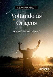 voltando as origens: onde esta nossa origem? (ebook)-leonard abruy-9786525096360