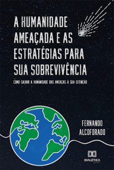 a humanidade ameaçada e as estrategias para sua sobrevivencia (ebook)-fernando alcoforado-9786525200460