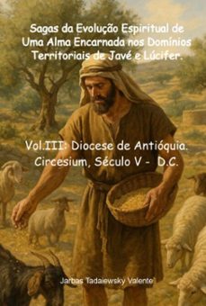 sagas da evoluço espiritual de uma alma encarnada nos dominios territoriais de jave e lucifer. (ebook)-jarbas tadaieswky valente-9786526661260